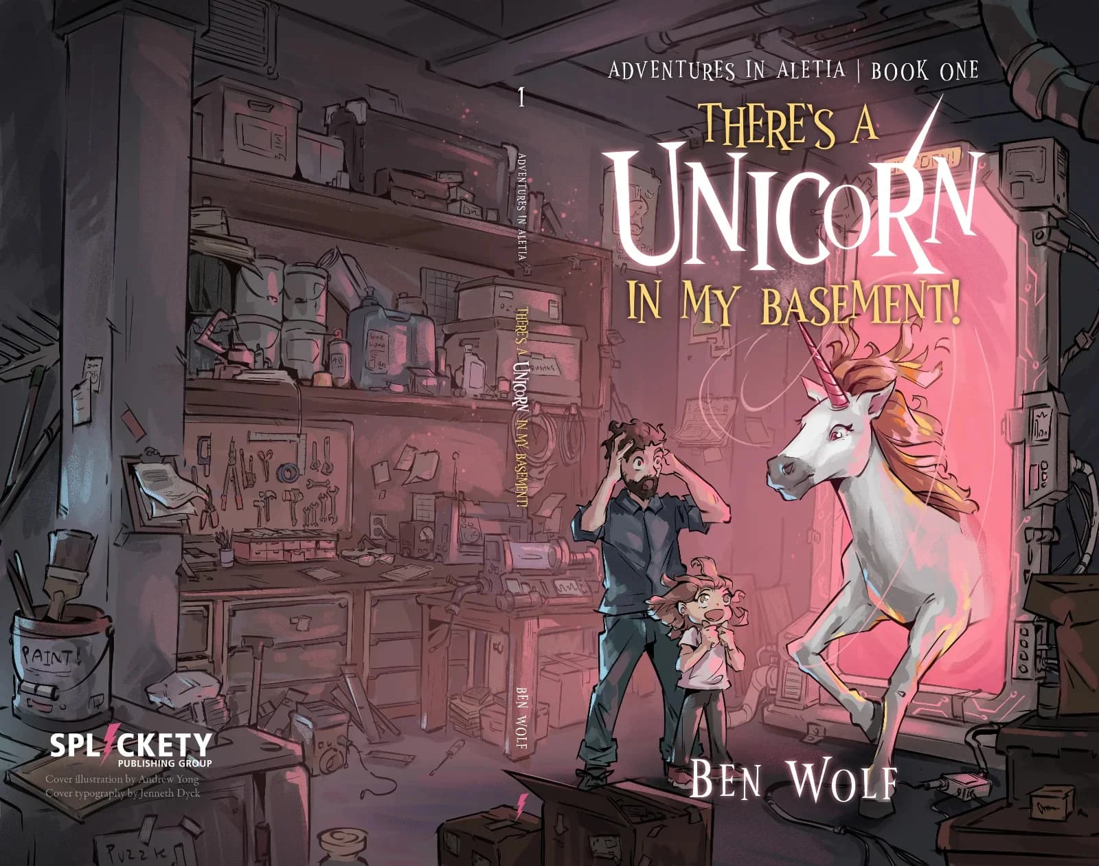 Adventures of Aletia Book 1 Full wrap book cover illustration for 'There's a Unicorn in My Basement! Adventures in Aletia Book One' by Ben Wolf, showing a startled father and child confronting a glowing white unicorn in a cluttered basement workshop